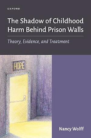 The Shadow of Childhood Harm Behind Prison Walls