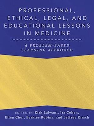 Professional, Ethical, Legal, and Educational Lessons in Medicine