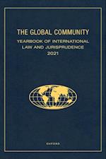 Global Community Yearbook of International Law and Jurisprudence 2021