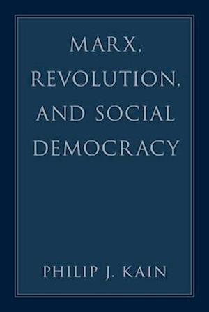 Marx, Revolution, and Social Democracy