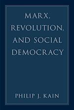 Marx, Revolution, and Social Democracy