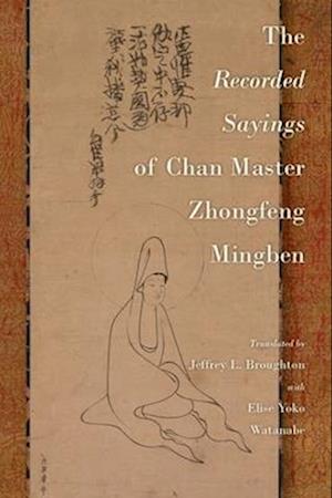 The Recorded Sayings of Chan Master Zhongfeng Mingben