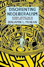 Disorienting Neoliberalism