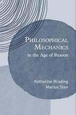 Philosophical Mechanics in the Age of Reason