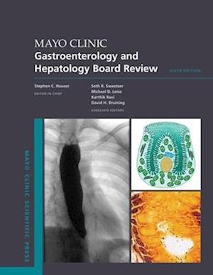 Mayo Clinic Gastroenterology and Hepatology Board Review, 6E