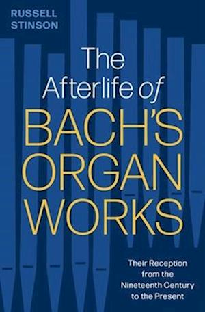 The Afterlife of Bach's Organ Works