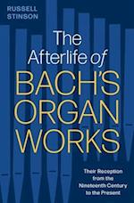 The Afterlife of Bach's Organ Works