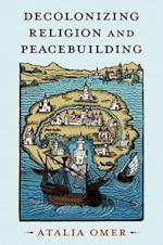 Decolonizing Religion and Peacebuilding