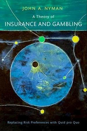 A Theory of Insurance and Gambling