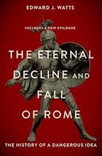 The Eternal Decline and Fall of Rome