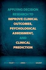 Applying Decision Research to Improve Clinical Outcomes Psyc