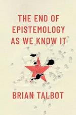 The End of Epistemology as We Know It