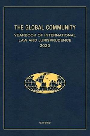 The Global Community Yearbook of International Law and Jurisprudence 2022