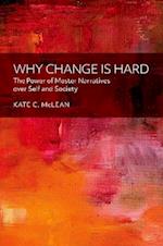 Why Change is Hard