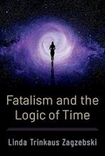 Fatalism and the Logic of Time