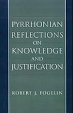 Pyrrhonian Reflections on Knowledge and Justification