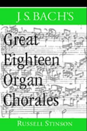 J.S. Bach's Great Eighteen Organ Chorales