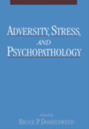 Adversity, Stress, and Psychopathology