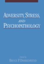 Adversity, Stress, and Psychopathology