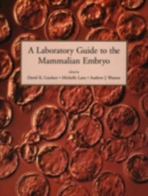 Laboratory Guide to the Mammalian Embryo