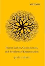 Human Action, Consciousness, and Problems of Representation