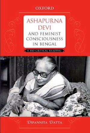 Ashapurna Devi and Feminist Consciousness in Bengal