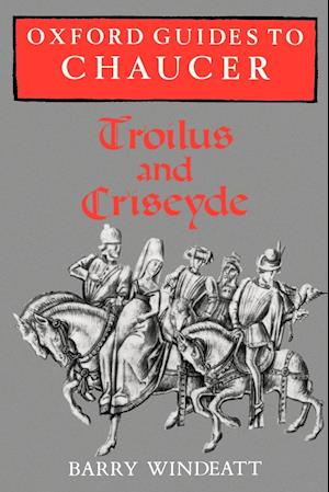 Oxford Guides to Chaucer: Troilus and Criseyde