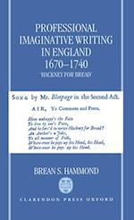 Professional Imaginative Writing in England, 1670-1740