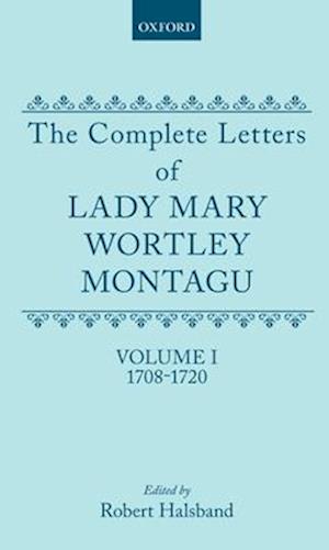 The Complete Letters of Lady Mary Wortley Montagu