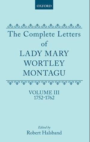 The Complete Letters of Lady Mary Wortley Montagu