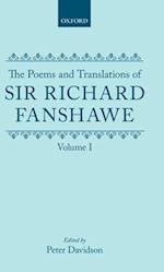 The Poems and Translations of Sir Richard Fanshawe: The Poems and Translations of Sir Richard Fanshawe Volume I