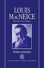 Louis MacNeice: The Poet in his Contexts
