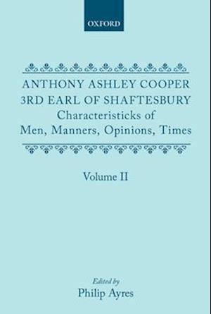 Characteristicks of Men, Manners, Opinions, Times: Volume II