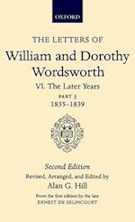 The Letters of William and Dorothy Wordsworth: Volume VI. The Later Years: Part 3. 1835-1839