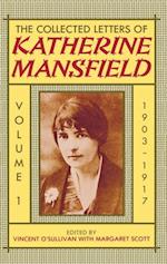 The Collected Letters of Katherine Mansfield: Volume I: 1903-1917