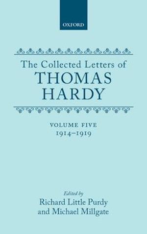 The Collected Letters of Thomas Hardy: Volume 5: 1914-1919