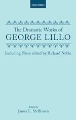 The Dramatic Works of George Lillo