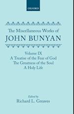 The Miscellaneous Works of John Bunyan: Volume IX: A Treatise of the Fear of God; The Greatness of the Soul; A Holy Life