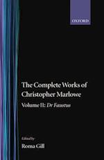 The Complete Works of Christopher Marlowe: Volume II: Dr Faustus