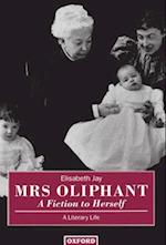 Mrs Oliphant: A Fiction to Herself