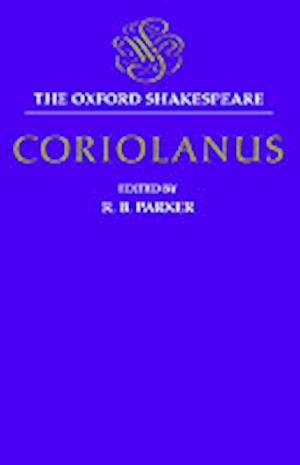 The Oxford Shakespeare: The Tragedy of Coriolanus