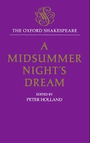 The Oxford Shakespeare: A Midsummer Night's Dream