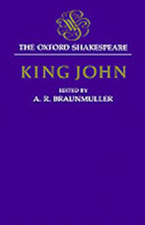 The Oxford Shakespeare: King John