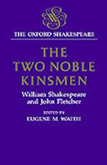 The Oxford Shakespeare: The Two Noble Kinsmen