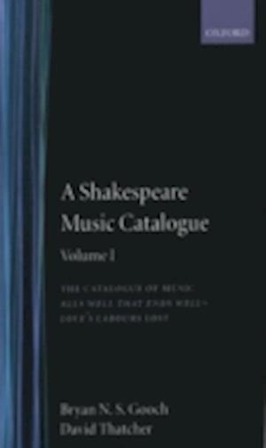 A Shakespeare Music Catalogue: Volume I