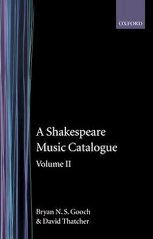 A Shakespeare Music Catalogue: Volume II