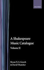 A Shakespeare Music Catalogue: Volume II