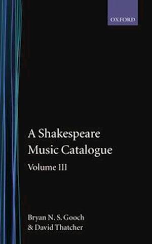 A Shakespeare Music Catalogue: Volume III