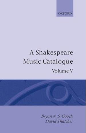 A Shakespeare Music Catalogue: Volume V