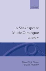 A Shakespeare Music Catalogue: Volume V